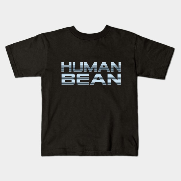 Just a Bean Kids T-Shirt by DraculaVarney